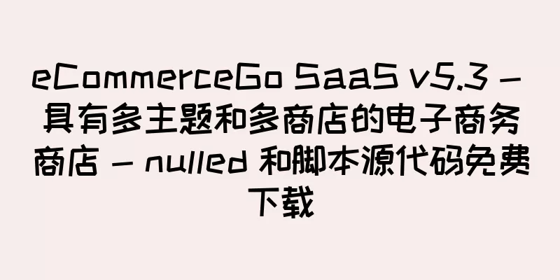 eCommerceGo SaaS v5.3 - 具有多主题和多商店的电子商务商店 - nulled 和脚本源代码免费下载