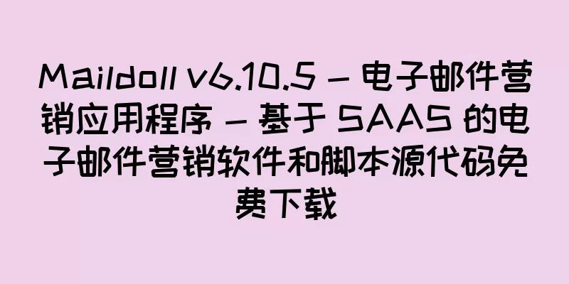 Maildoll v6.10.5 - 电子邮件营销应用程序 - 基于 SAAS 的电子邮件营销软件和脚本源代码免费下载