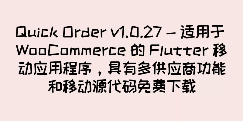 Quick Order v1.0.27 - 适用于 WooCommerce 的 Flutter 移动应用程序，具有多供应商功能和移动源代码免费下载