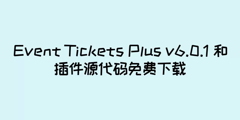 Event Tickets Plus v6.0.1 和插件源代码免费下载