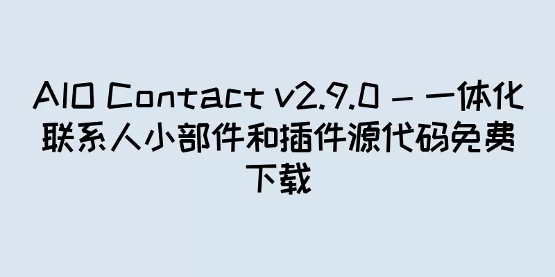 AIO Contact v2.9.0 - 一体化联系人小部件和插件源代码免费下载