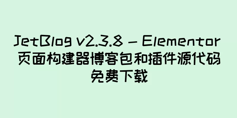 JetBlog v2.3.8 - Elementor 页面构建器博客包和插件源代码免费下载