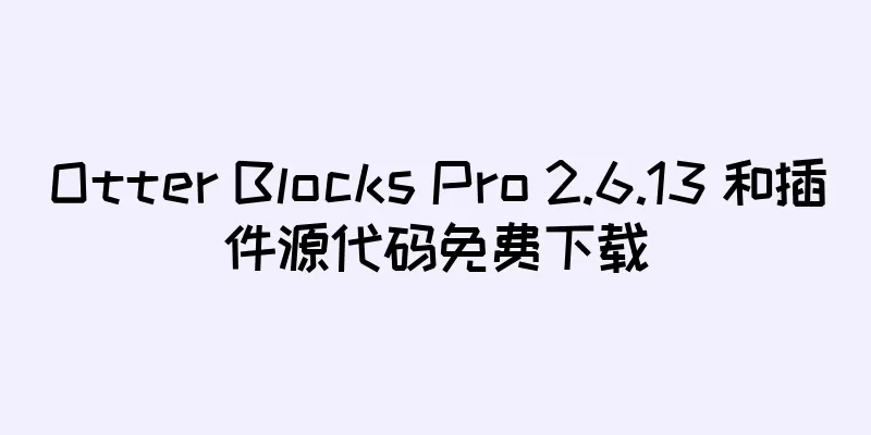 Otter Blocks Pro 2.6.13 和插件源代码免费下载