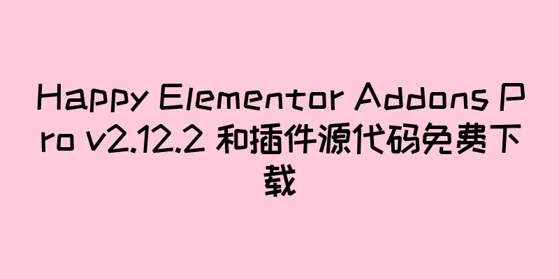 Happy Elementor Addons Pro v2.12.2 和插件源代码免费下载