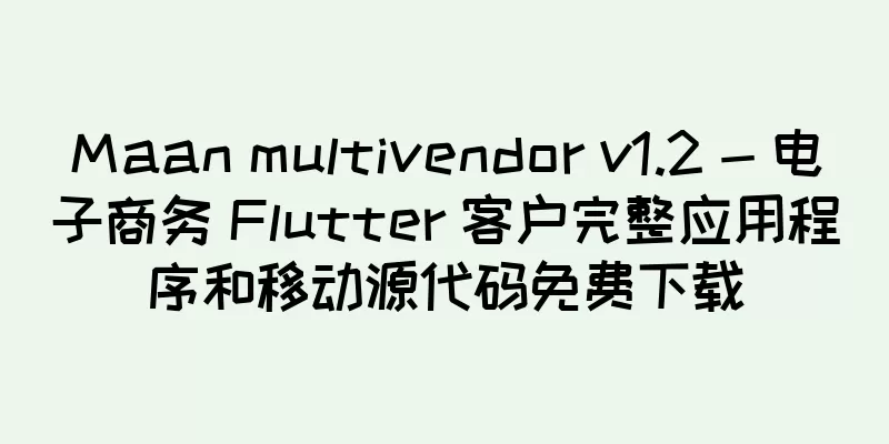 Maan multivendor v1.2 - 电子商务 Flutter 客户完整应用程序和移动源代码免费下载