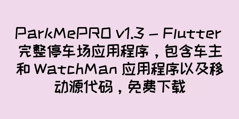 ParkMePRO v1.3 - Flutter 完整停车场应用程序，包含车主和 WatchMan 应用程序以及移动源代码，免费下载
