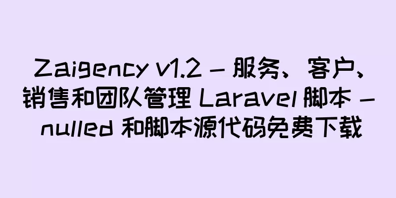 Zaigency v1.2 - 服务、客户、销售和团队管理 Laravel 脚本 - nulled 和脚本源代码免费下载
