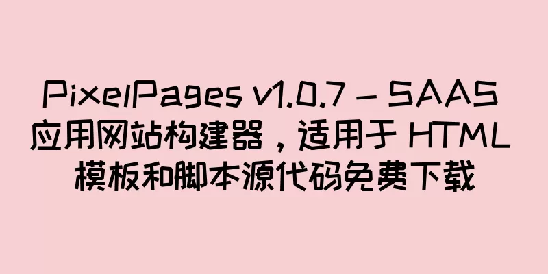 PixelPages v1.0.7 - SAAS 应用网站构建器，适用于 HTML 模板和脚本源代码免费下载