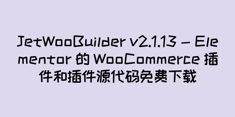 JetWooBuilder v2.1.13 - Elementor 的 WooCommerce 插件和插件源代码免费下载