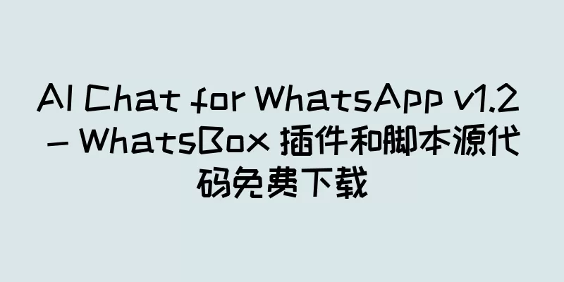 AI Chat for WhatsApp v1.2 - WhatsBox 插件和脚本源代码免费下载