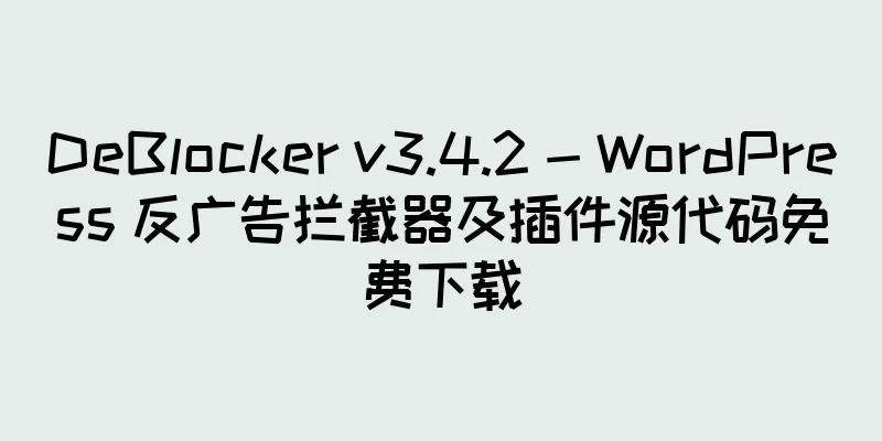 DeBlocker v3.4.2 - WordPress 反广告拦截器及插件源代码免费下载