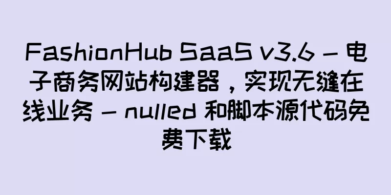 FashionHub SaaS v3.6 - 电子商务网站构建器，实现无缝在线业务 - nulled 和脚本源代码免费下载