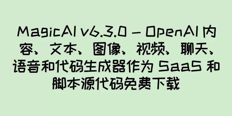 MagicAI v6.3.0 - OpenAI 内容、文本、图像、视频、聊天、语音和代码生成器作为 SaaS 和脚本源代码免费下载