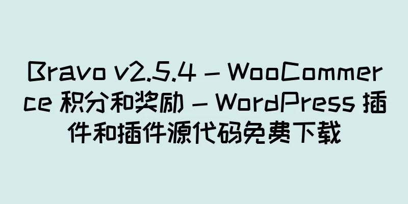 Bravo v2.5.4 - WooCommerce 积分和奖励 - WordPress 插件和插件源代码免费下载