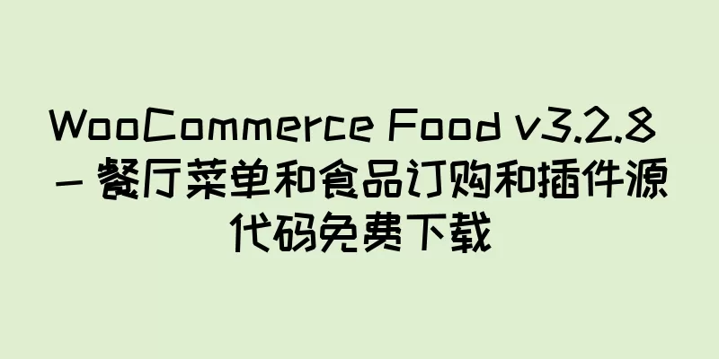 WooCommerce Food v3.2.8 - 餐厅菜单和食品订购和插件源代码免费下载