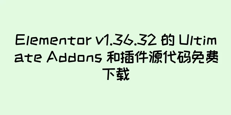 Elementor v1.36.32 的 Ultimate Addons 和插件源代码免费下载