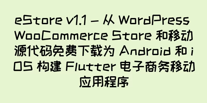 eStore v1.1 - 从 WordPress WooCommerce Store 和移动源代码免费下载为 Android 和 iOS 构建 Flutter 电子商务移动应用程序