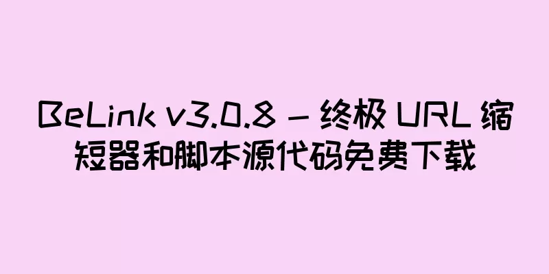 BeLink v3.0.8 - 终极 URL 缩短器和脚本源代码免费下载