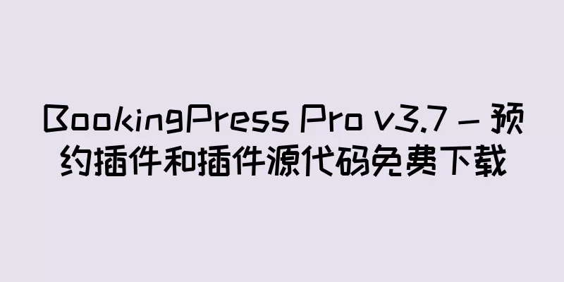 BookingPress Pro v3.7 - 预约插件和插件源代码免费下载