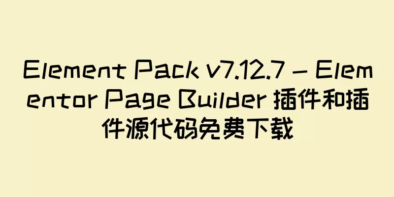 Element Pack v7.12.7 - Elementor Page Builder 插件和插件源代码免费下载