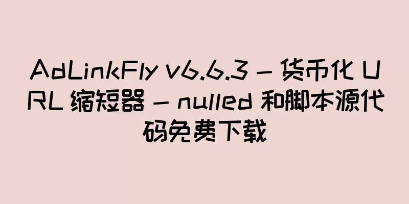 AdLinkFly v6.6.3 - 货币化 URL 缩短器 - nulled 和脚本源代码免费下载