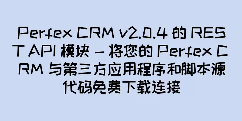 Perfex CRM v2.0.4 的 REST API 模块 - 将您的 Perfex CRM 与第三方应用程序和脚本源代码免费下载连接