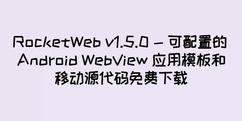 RocketWeb v1.5.0 - 可配置的 Android WebView 应用模板和移动源代码免费下载