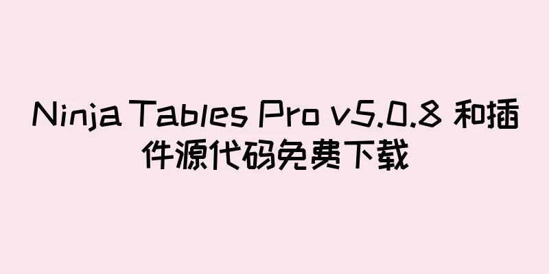 Ninja Tables Pro v5.0.8 和插件源代码免费下载