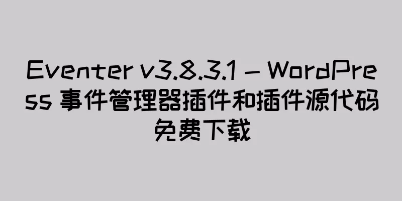 Eventer v3.8.3.1 - WordPress 事件管理器插件和插件源代码免费下载