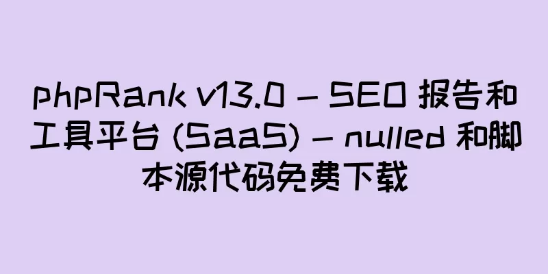 phpRank v13.0 - SEO 报告和工具平台 (SaaS) - nulled 和脚本源代码免费下载