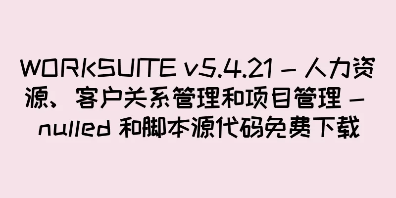 WORKSUITE v5.4.21 - 人力资源、客户关系管理和项目管理 - nulled 和脚本源代码免费下载