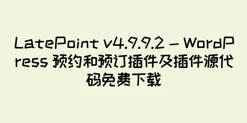 LatePoint v4.9.9.2 - WordPress 预约和预订插件及插件源代码免费下载