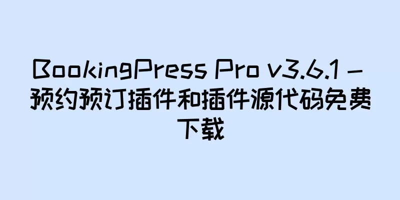 BookingPress Pro v3.6.1 - 预约预订插件和插件源代码免费下载