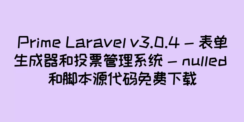 Prime Laravel v3.0.4 - 表单生成器和投票管理系统 - nulled 和脚本源代码免费下载