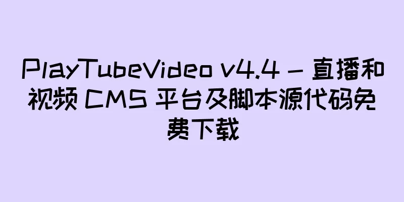 PlayTubeVideo v4.4 - 直播和视频 CMS 平台及脚本源代码免费下载