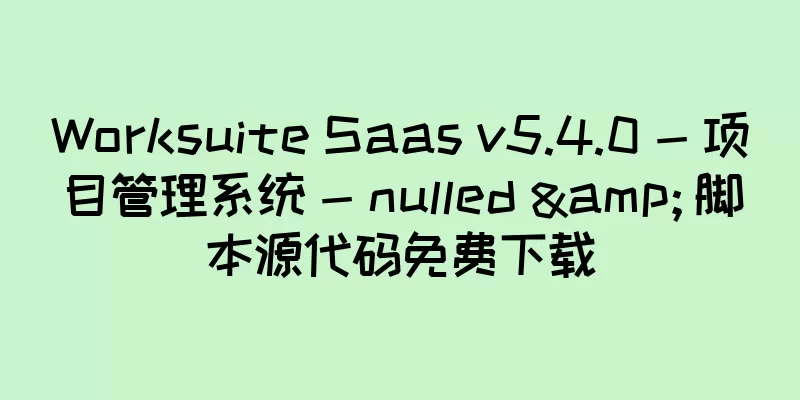 Worksuite Saas v5.4.0 - 项目管理系统 - nulled & 脚本源代码免费下载