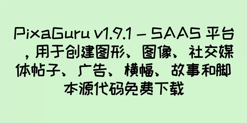 PixaGuru v1.9.1 - SAAS 平台，用于创建图形、图像、社交媒体帖子、广告、横幅、故事和脚本源代码免费下载
