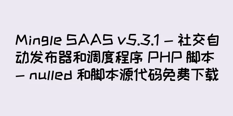 Mingle SAAS v5.3.1 - 社交自动发布器和调度程序 PHP 脚本 - nulled 和脚本源代码免费下载