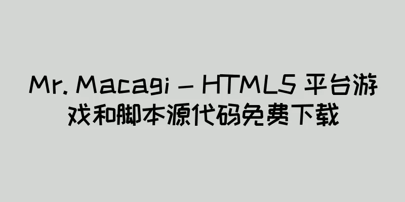 Mr. Macagi - HTML5 平台游戏和脚本源代码免费下载