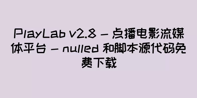 PlayLab v2.8 - 点播电影流媒体平台 - nulled 和脚本源代码免费下载