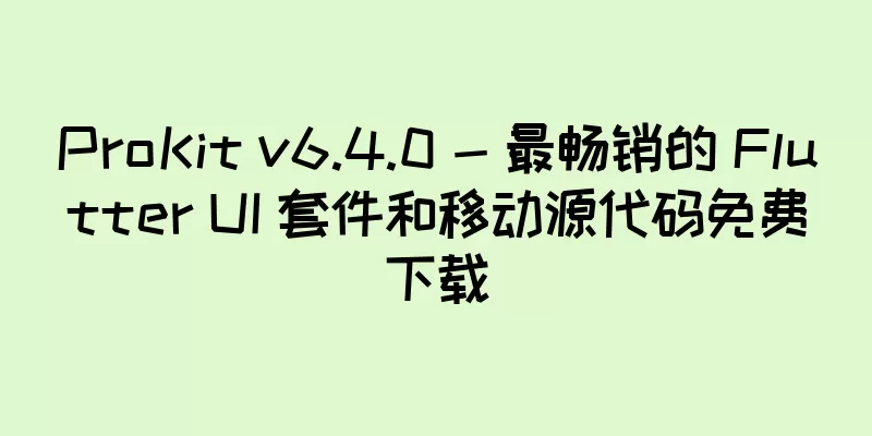 ProKit v6.4.0 - 最畅销的 Flutter UI 套件和移动源代码免费下载