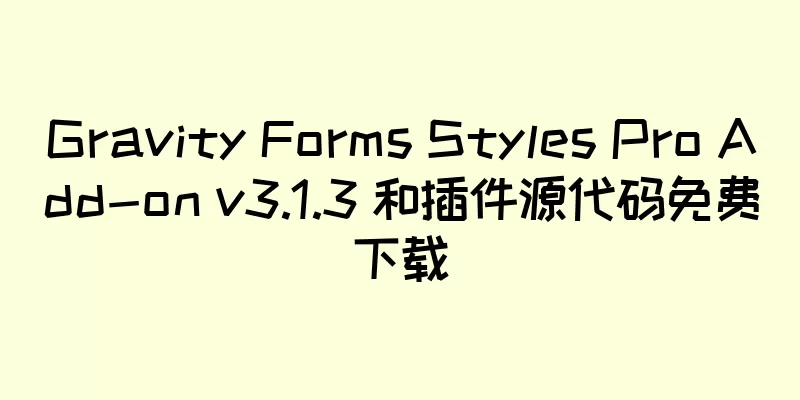 Gravity Forms Styles Pro Add-on v3.1.3 和插件源代码免费下载