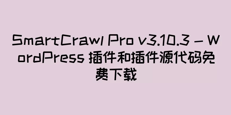 SmartCrawl Pro v3.10.3 - WordPress 插件和插件源代码免费下载