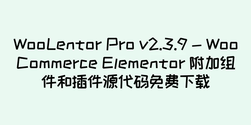 WooLentor Pro v2.3.9 - WooCommerce Elementor 附加组件和插件源代码免费下载