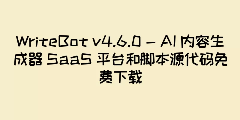 WriteBot v4.6.0 - AI 内容生成器 SaaS 平台和脚本源代码免费下载
