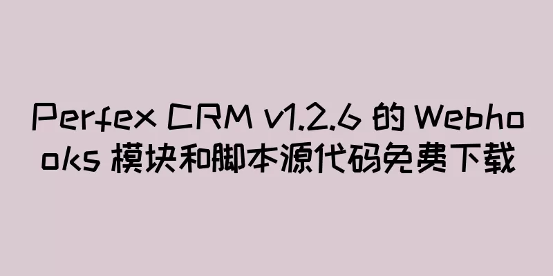 Perfex CRM v1.2.6 的 Webhooks 模块和脚本源代码免费下载