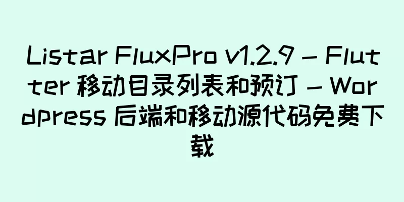 Listar FluxPro v1.2.9 - Flutter 移动目录列表和预订 - Wordpress 后端和移动源代码免费下载