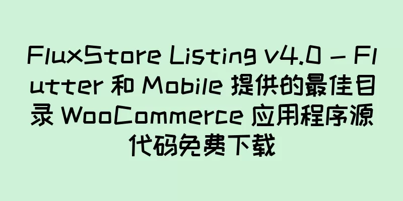 FluxStore Listing v4.0 - Flutter 和 Mobile 提供的最佳目录 WooCommerce 应用程序源代码免费下载