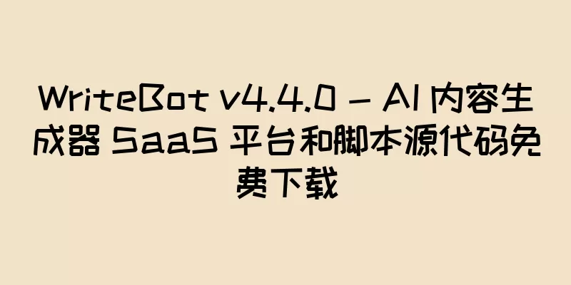 WriteBot v4.4.0 - AI 内容生成器 SaaS 平台和脚本源代码免费下载