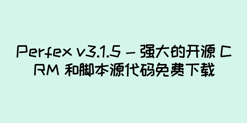 Perfex v3.1.5 - 强大的开源 CRM 和脚本源代码免费下载